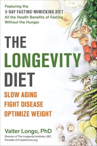 The Longevity Diet: Discover the New Science Behind Stem Cell Activation and Regeneration to Slow Aging, Fight Disease, and Optimize Weight — Valter Longo