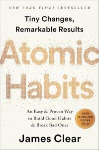 Atomic Habits: An Easy & Proven Way to Build Good Habits & Break Bad Ones — James Clear