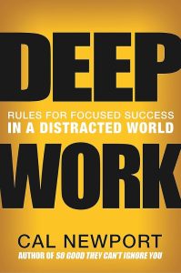 Deep Work: Rules for Focused Success in a Distracted World — Cal Newport
