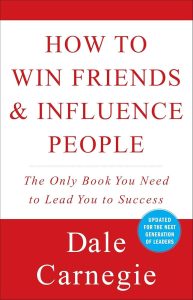 How to Win Friends and Influence People — Dale Carnegie