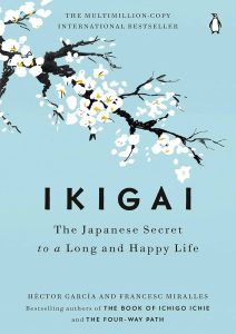Ikigai: The Japanese Secret to a Long and Happy Life — Héctor García and Francesc Miralles