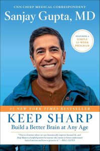 Keep Sharp: Build a Better Brain at Any Age — Sanjay Gupta, MD