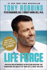 Life Force — Tony Robbins, Peter Diamandis, and Robert Hariri