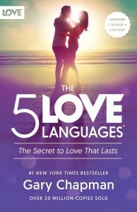 The Five Love Languages: The Secret to Love that Lasts — Gary Chapman