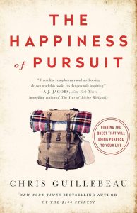 The Happiness of Pursuit: Finding the Quest That Will Bring Purpose to Your Life — Chris Guillebeau