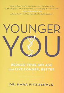 Younger You: Reduce Your Bio Age and Live Longer, Better — Kara N. Fitzgerald