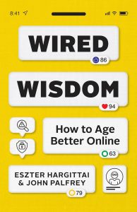 Wired Wisdom: How to Age Better Online — Eszter Hargittai